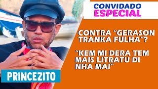 Princezito, favor ou contra Gerason Tranka Fulha?