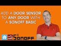 Add a door sensor to any door with a Sonoff basic.