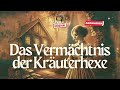 hörbuch das vermächtnis der kräuterhexe geschichte zum einschlafen die kraft der erinnerung