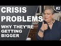 PART 2: Crisis Problems (Why They're Getting Bigger) - 2008 was Just a Warning