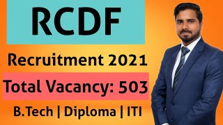 RCDF Recruitment 2021| Total Vacancy 503| Salary: 39100| B.Tech| Diploma | ITI