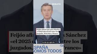 Feijóo afirma que para Sánchez «el 2025 discurrirá entre los juzgados, Waterloo y Franco» #eldebate