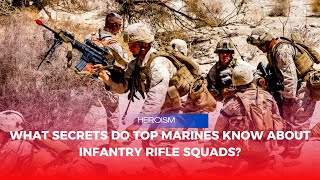 What Secrets Do Top Marines Know About Infantry Rifle Squads?