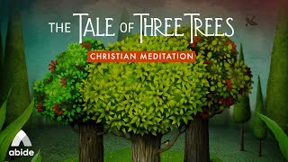 The Tale of Three Trees: Abide Easter Bible Bedtime Story with Relaxing Piano Music for Deep Sleep