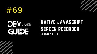 Native JavaScript Screen Recorder 🔻