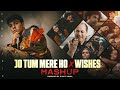 Jo Tum Mere Ho X Wishes - Mashup | Anuv Jain ft.Talwiinder | O Re Piya | Musical Artist Official