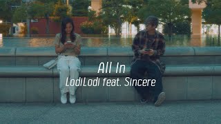 LodiLodi - All In feat. Sincere [Official Music Video]