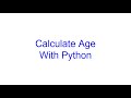 Create Function to Calculate Age in Python | Kovolff