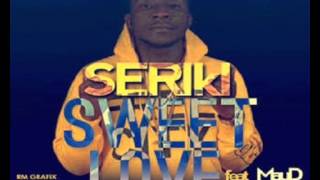 Seriki - Sweet Love ft. May D and Vector