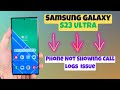 Samsung Phone Not Showing Call Logs Samsung Galaxy S23 Ultra