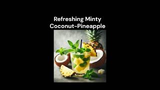 REFRESHING MINTY COCONUT-PINEAPPLE Beverage