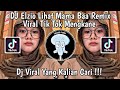 DJ ELZIO LIHAT MAMA BAA REMIX VIRAL TIK TOK MENGKANE