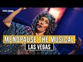 🎶 Menopause The Musical Las Vegas Show