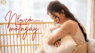 Nếu Có Một Ngày - Hương Ly | MV LYRICS