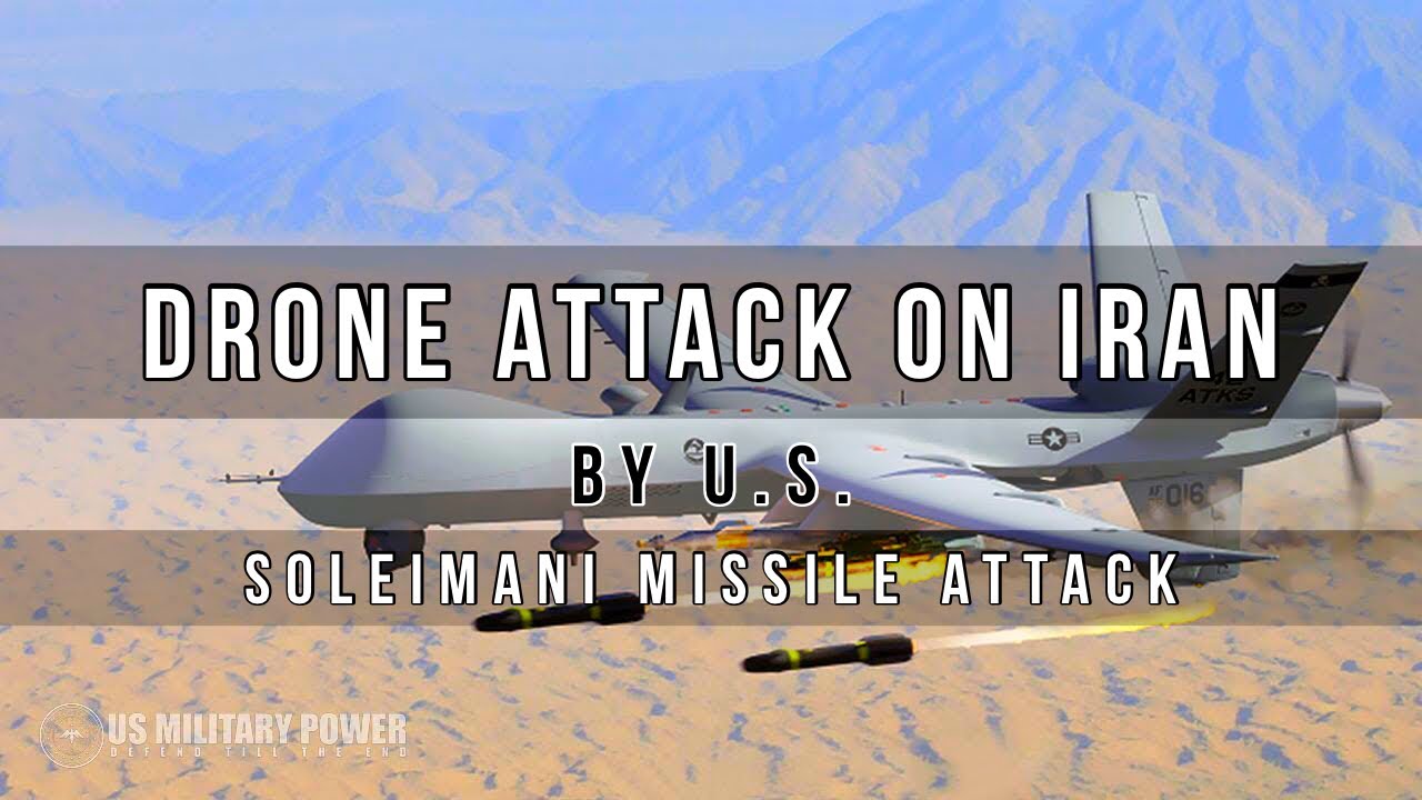 The Drone Attack On Iran By US Military Video Attacking Soleimani By US ...