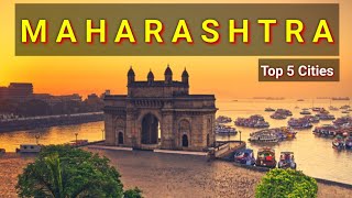 Maharashtra Top 5 Cities | Maharashtra IT City | Maharashtra Most Beautiful Cities |