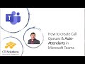 How to create  Call Queues & Auto-Attendant in Microsoft Teams