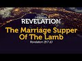 The Marriage Supper Of The Lamb | Revelation 19:7-10 | Pastor Carl Broggi