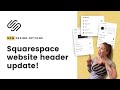 How to Edit Your Squarespace Header / Squarespace Menu Tutorial