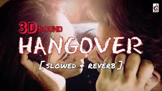 3D Sound ~ Hangover - Salman Khan || slowed reverb  || @ANGSUcreationzone00718