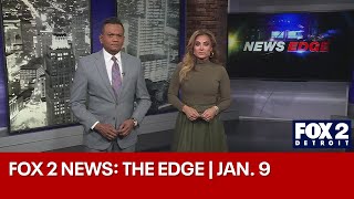 FOX 2 News: The Edge | JAN. 9