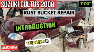 Suzuki Cultus Model 2008 || Rust Bucket Repair || Body Repair \u0026 Paint Work || Episode 01 || PAT