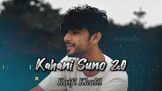 Kahani Suno 2.0 ( slowed + reverb ) || kaifi khalil || Beat Sound song