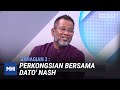 Perkongsian Bersama Dato' Nash Bhg 3 | MHI (16 April 2021)