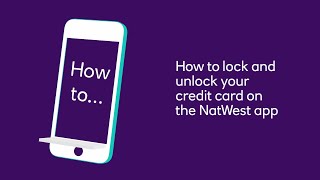 How to lock and unlock your credit card on the NatWest app | NatWest