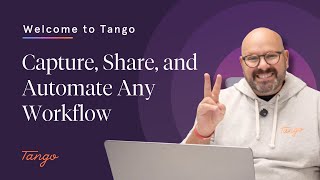 Let's Tango! The most simple way to document, share and automate your process!