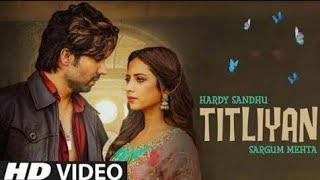 titliyan full song | Harrdy Sandhu | Sargun Mehta | Afsana Khan | Jaani | Avvy Sra | Arvindr Khaira