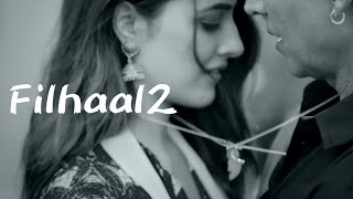 Filhaal2 Mahabbat | Akshay Kumar | Nupur Sanon | B Praak | Sad Hindi Song | Full Screen Status