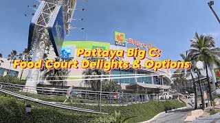 🏙️ Pattaya Big C: Food Court Delights \u0026 Options 🍽️