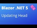 Blazor .NET 5 - Influencing Head Easily (No JavaScript Required)