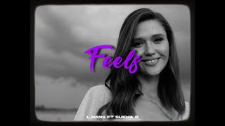 Feels - L Hans feat. Sukha G (Visual)