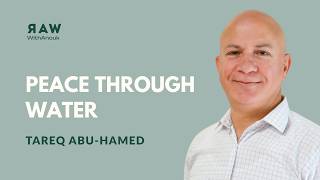 Why Trust Is More Scarce Than Water: Environmental Diplomacy | Tareq Abu-Hamed | RAW Podcast