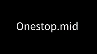 onestop.mid But With Better SoundFonts