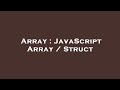Array : JavaScript Array / Struct