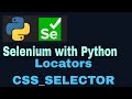 Selenium with Python Tutorial 9 : Locators : CSS_SELECTOR