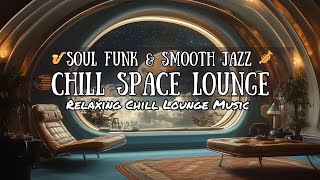 😎Good Vibes and Chill Grooves | Soul Funk | Smooth Jazz🎷