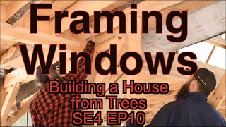 Framing Windows - Building a House from Trees SE4 EP10