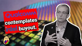 Why would Qualcomm offer to buy Intel?