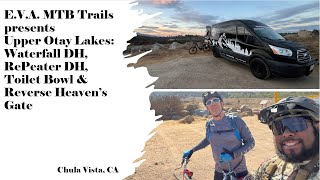 EVA MTB Trails: Upper Otay Lakes: Waterfall DH, RePeater DH, Toilet Bowl & Reverse Heaven's Gate