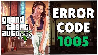 How To Fix GTA 5 Error Code 1005 - Easy Fix!