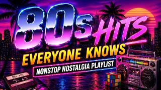 80s Songs Everyone Knows 🎧 Ultimate Nostalgia Hits Mix (No Skip Playlist)
