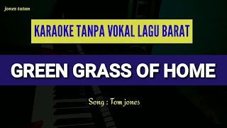 Karaoke lagu barat tanpa vokal // GREEN GRASS OF HOME