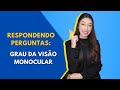 QUAL O GRAU DA VISÃO MONOCULAR? DEFICIÊNCIA LEVE, MODERADA OU GRAVE? | RESPONDENDO PERGUNTAS