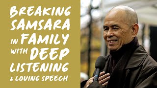 Getting Out of Repeated Patterns of Suffering in Family with Deep Listening & Loving Speech (1998)