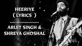 Heeriye-(LYRICS) | Happy Hardy And Heer | Arijit Singh & Shreya Ghoshal | Himesh Reshammiya
