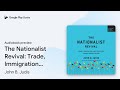 The Nationalist Revival: Trade, Immigration,… by John B. Judis · Audiobook preview